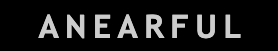 Brand logo displaying the word ANEARFUL in uppercase letters on a dark background.